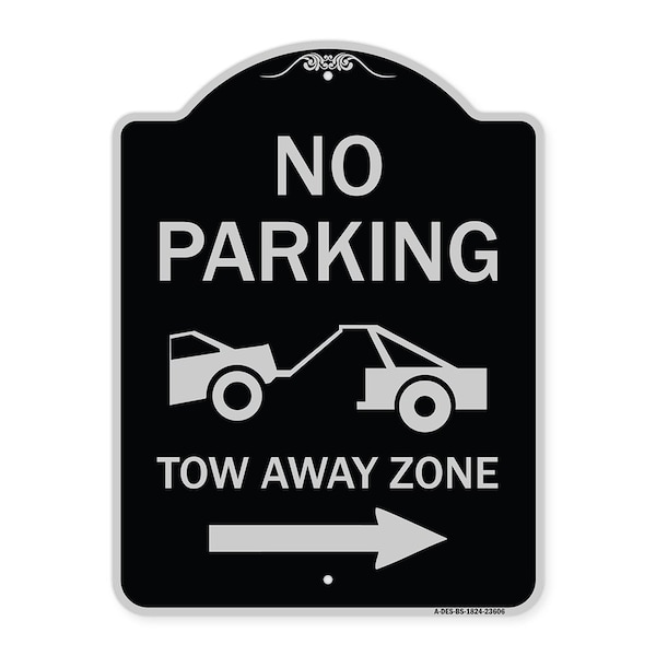 Signmission No Parking Tow-Away Zone W/ Right Arrow Heavy-Gauge Aluminum Sign, 24" x 18", BS-1824-23606 A-DES-BS-1824-23606 - main